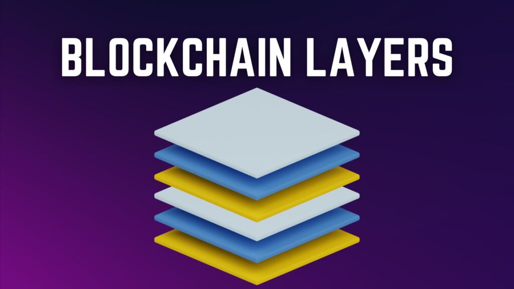 Blockchain Layer 0,1,2,3 Explained- Everything You Need To Know