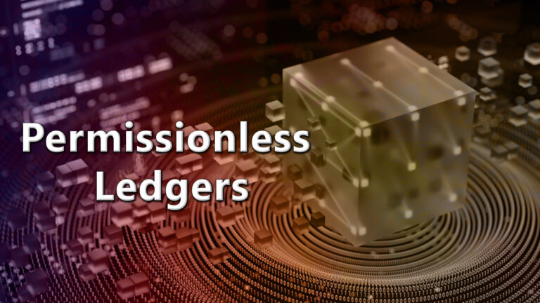 Permissionless Ledgers: A Detailed Insight into the Concept 