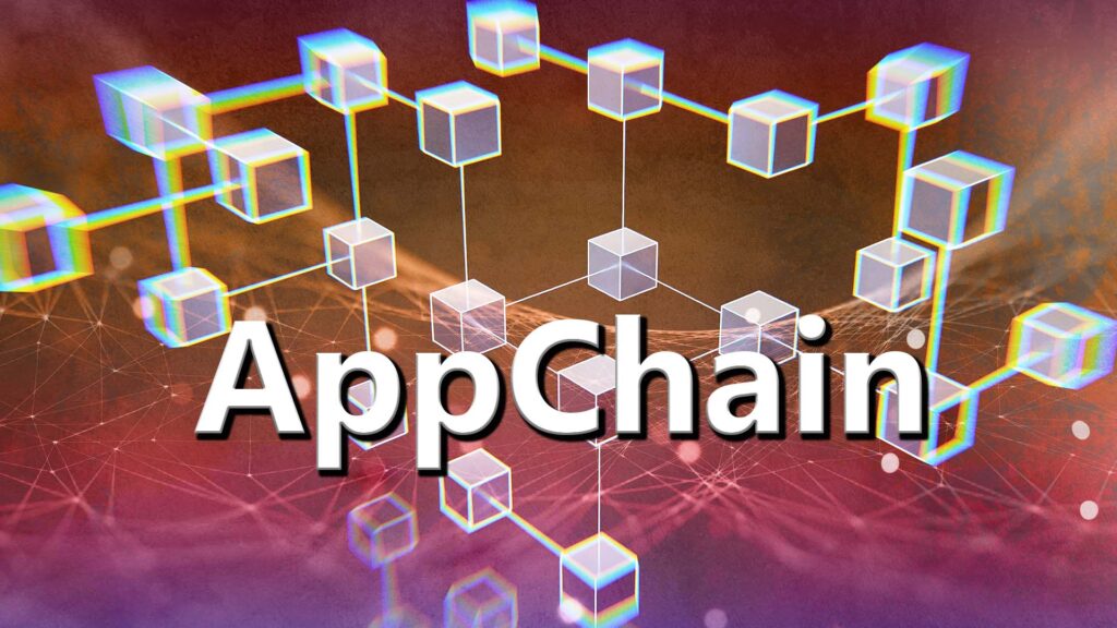 Rising Fame of Application-Specific Blockchains (Appchains)
