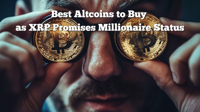 Millionaire Status for XRP Holders? Here Are the Top Altcoins to Watch Now