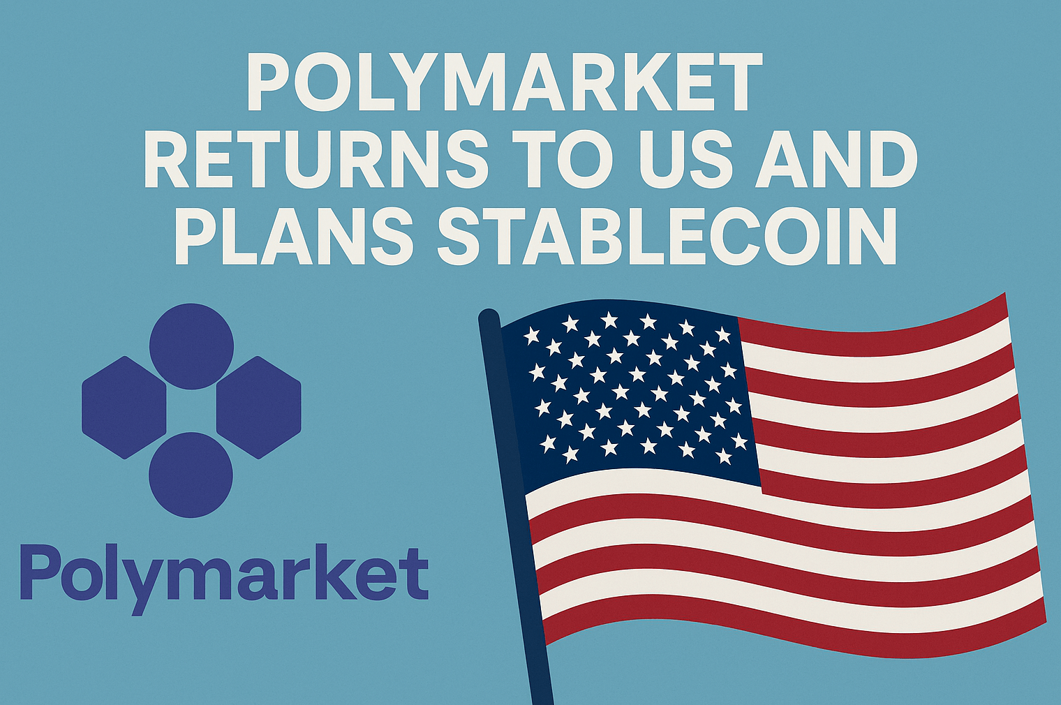 Polymarket Plans Stablecoin After Return to the US: Best Wallet to Ride the Hype