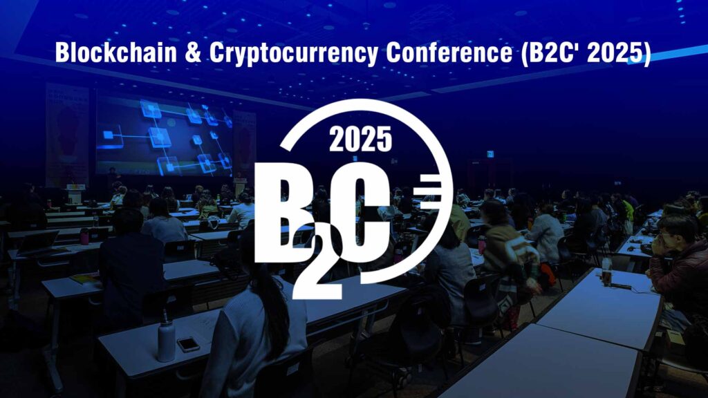 Blockchain and Cryptocurrency Conference (B2C’ 2025)