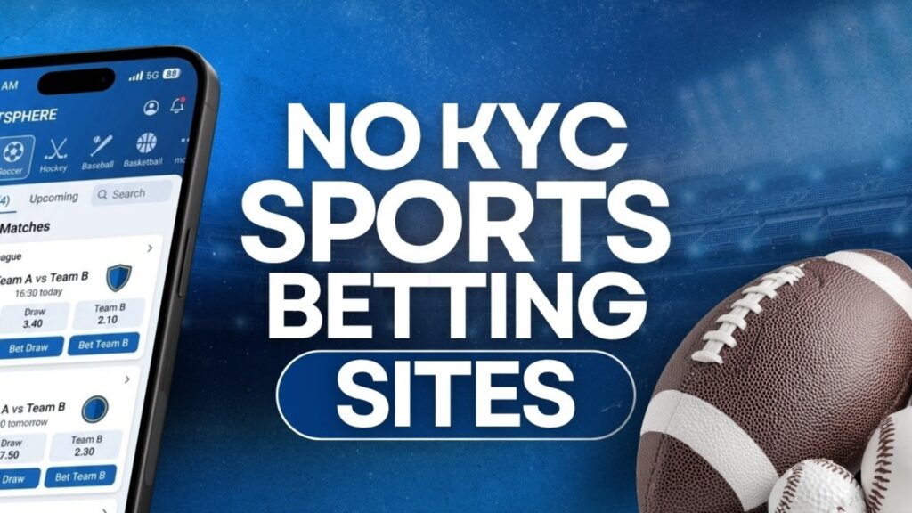 Best No KYC Sports Betting Sites 2026: Top Anonymous Sportsbooks